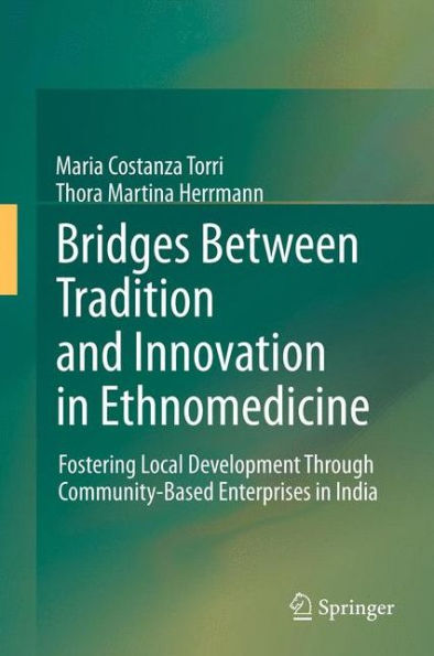 Bridges Between Tradition and Innovation Ethnomedicine: Fostering Local Development Through Community-Based Enterprises India