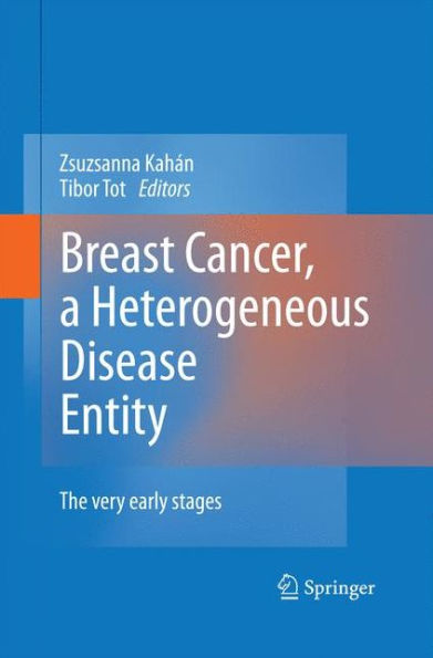 Breast Cancer, a Heterogeneous Disease Entity: The Very Early Stages