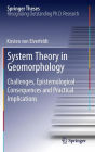 System Theory in Geomorphology: Challenges, Epistemological Consequences and Practical Implications