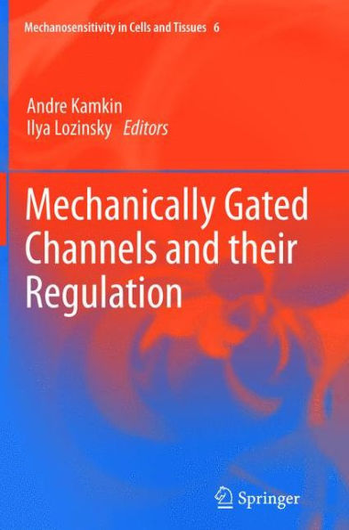 Mechanically Gated Channels and their Regulation