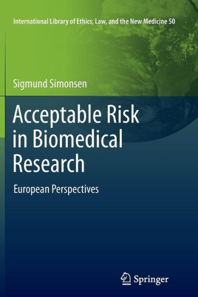 Acceptable Risk in Biomedical Research: European Perspectives / Edition 1