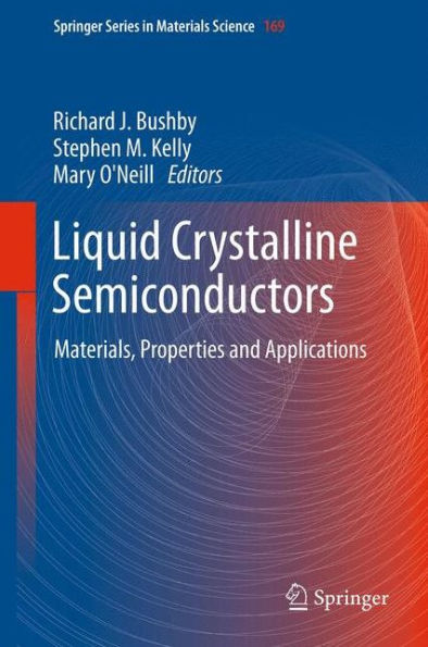 Liquid Crystalline Semiconductors: Materials, properties and applications