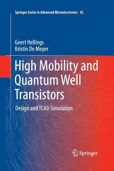 High Mobility and Quantum Well Transistors: Design TCAD Simulation