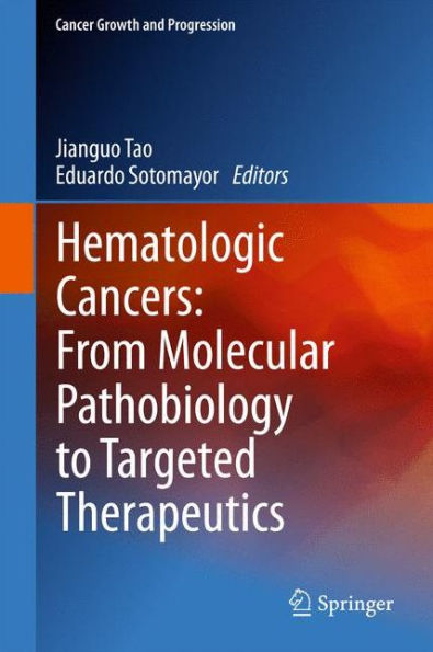 Hematologic Cancers: From Molecular Pathobiology to Targeted Therapeutics