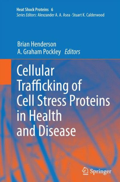 Cellular Trafficking of Cell Stress Proteins in Health and Disease