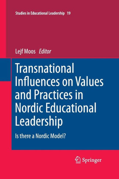 Transnational Influences on Values and Practices Nordic Educational Leadership: Is there a Model?