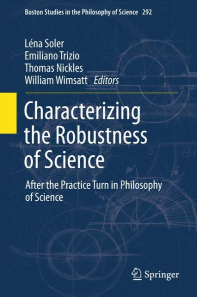Characterizing the Robustness of Science: After Practice Turn Philosophy Science
