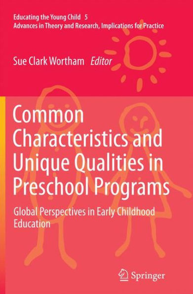 Common Characteristics and Unique Qualities Preschool Programs: Global Perspectives Early Childhood Education