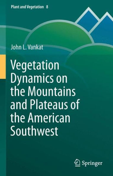 Vegetation Dynamics on the Mountains and Plateaus of American Southwest