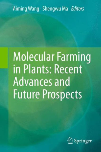 Molecular Farming Plants: Recent Advances and Future Prospects