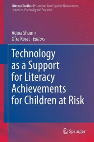 Title: Technology as a Support for Literacy Achievements for Children at Risk, Author: Adina Shamir