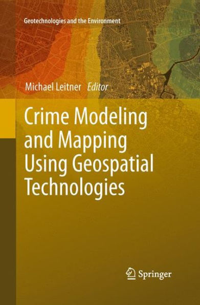 Crime Modeling and Mapping Using Geospatial Technologies