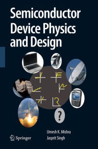 Title: Semiconductor Device Physics and Design, Author: Umesh Mishra