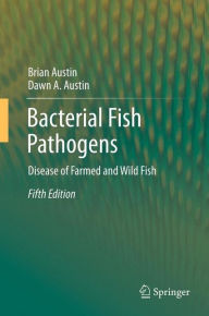 Title: Bacterial Fish Pathogens: Disease of Farmed and Wild Fish, Author: Brian Austin