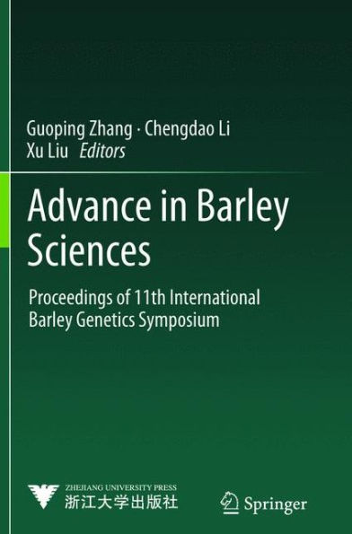 Advance Barley Sciences: Proceedings of 11th International Genetics Symposium