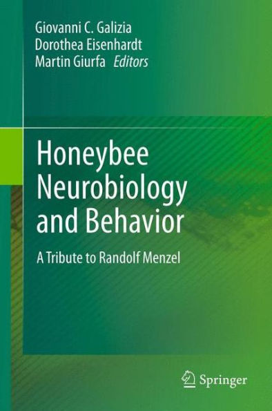 Honeybee Neurobiology and Behavior: A Tribute to Randolf Menzel