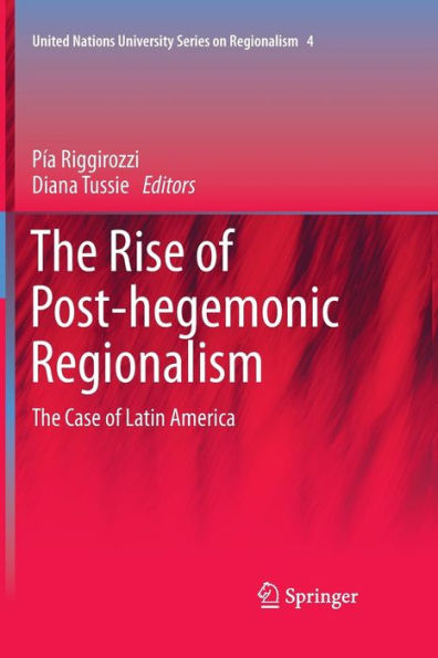 The Rise of Post-Hegemonic Regionalism: Case Latin America