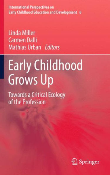 Early Childhood Grows Up: Towards a Critical Ecology of the Profession