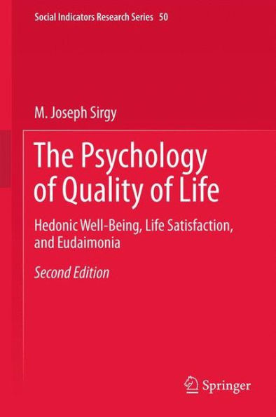 The Psychology of Quality of Life: Hedonic Well-Being, Life Satisfaction, and Eudaimonia