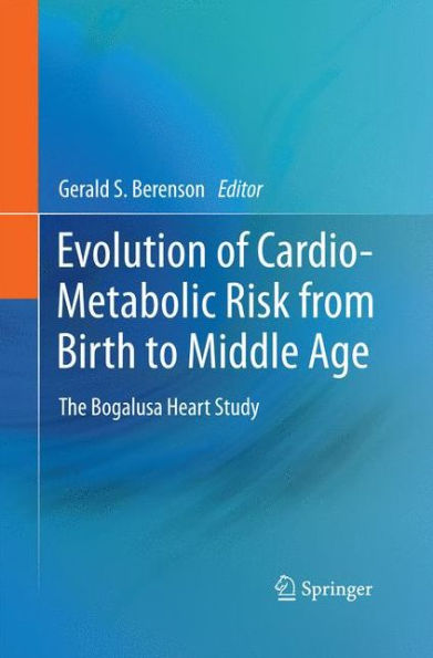 Evolution of Cardio-Metabolic Risk from Birth to Middle Age: The Bogalusa Heart Study