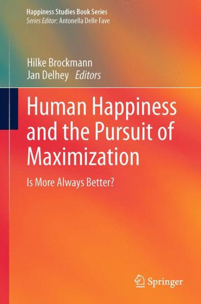 Human Happiness and the Pursuit of Maximization: Is More Always Better?