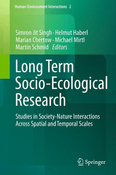 Long Term Socio-Ecological Research: Studies Society-Nature Interactions Across Spatial and Temporal Scales