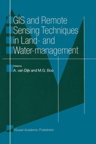 Title: GIS and Remote Sensing Techniques in Land- and Water-management, Author: A. van Dijk