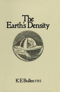 Title: The Earth's Density, Author: K. E. Bullen