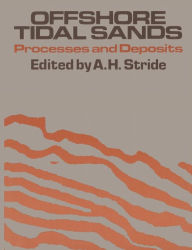 Title: Offshore Tidal Sands: Processes and deposits, Author: A. H. Stide
