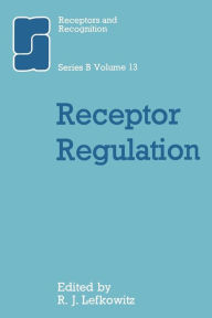 Title: Receptor Regulation, Author: R. J. Lefkowitz