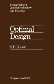 Title: Optimal Design: An Introduction to the Theory for Parameter Estimation, Author: S. Silvey