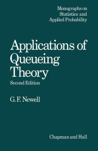 Title: Applications of Queueing Theory, Author: C. Newell