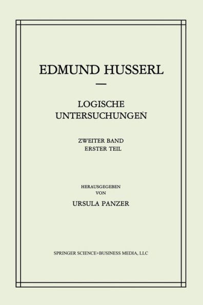 Logische Untersuchungen: Zweiter Band Untersuchungen zur Phänomenologie und Theorie der Erkenntnis