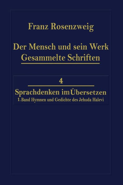 Der Mensch und Sein Werk 1.Band Jehuda Halevi Fünfundneunzig Hymnen Gedichte Deutsch Hebräisch: sechzig dritte Ausgabe