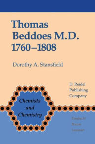 Title: Thomas Beddoes M.D. 1760-1808: Chemist, Physician, Democrat, Author: D.A. Stansfield