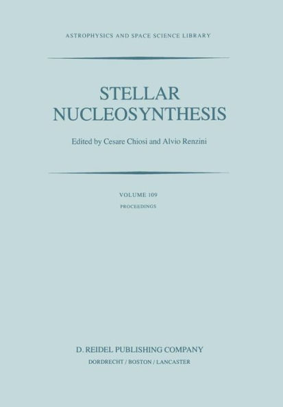 Stellar Nucleosynthesis: Proceedings of the Third Workshop of the Advanced School of Astronomy of the Ettore Majorana Centre for Scientific Culture, Erice, Italy, May 11-21, 1983