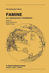 Title: Famine: As a Geographical Phenomenon, Author: B. Currey