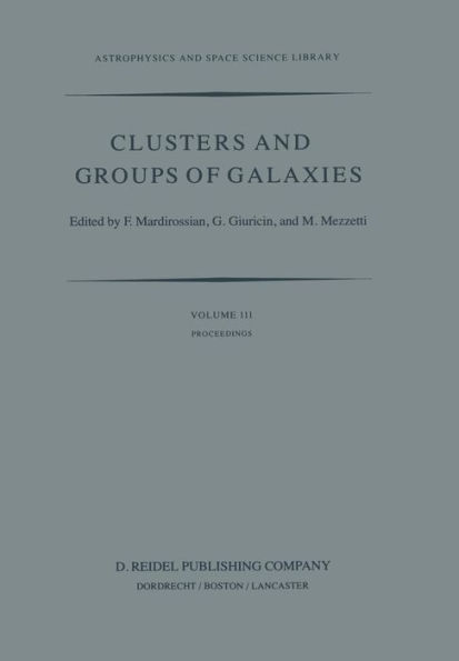 Clusters and Groups of Galaxies: International Meeting Held in Trieste Italy, September 13-16, 1983