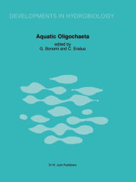 Title: Aquatic Oligochaeta: Proceedings of the Second International Symposium on Aquatic Obligochaete Biology, held in Pallanza, Italy, September 21-24, 1982, Author: G. Bonomi