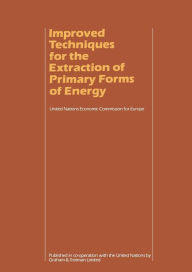 Title: Improved Techniques for the Extraction of Primary Forms of Energy: A Seminar of the United Nations Economic Commission for Europe (Vienna 10-14 November 1980), Author: UN Economic Commission for Europe