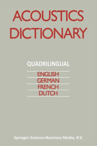 Title: Acoustics Dictionary: Quadrilingual: English, German, French, Dutch, Author: W. Reichardt