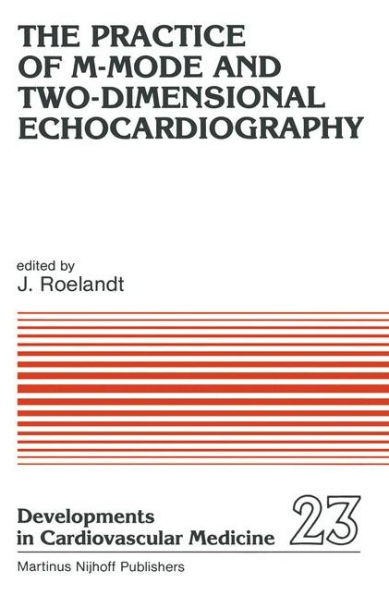 The Practice of M-Mode and Two-Dimensional Echocardiography