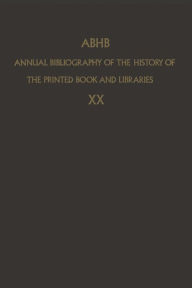 Title: ABHB Annual Bibliography of the History of the Printed Book and Libraries: VOLUME 10: PUBLICATIONS OF 1979 and additions from the preceding years, Author: H. Vervliet