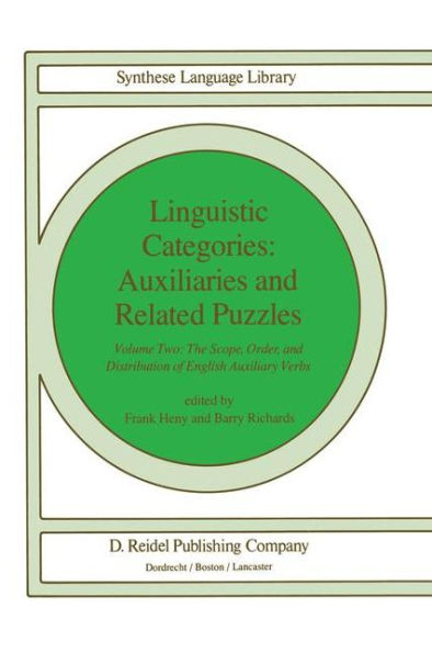 Linguistic Categories: Auxiliaries and Related Puzzles: Volume Two: The Scope, Order, and Distribution of English Auxiliary Verbs