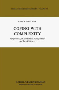 Title: Coping with Complexity: Perspectives for Economics, Management and Social Sciences, Author: H.W. Gottinger