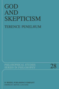 Title: God and Skepticism: A Study in Skepticism and Fideism, Author: T. Penelhum