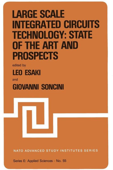 Large Scale Integrated Circuits Technology: State of the Art and Prospects: Proceedings of the NATO Advanced Study Institute on 