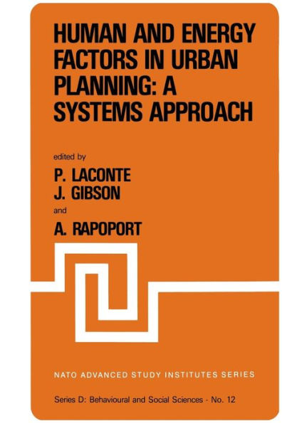 Human and Energy Factors in Urban Planning: A Systems Approach: Proceedings of the NATO Advanced Study Institute on "Factors Influencing Urban Design" Louvain-la-Neuve, Belgium, July 2-13, 1979