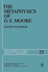 Title: The Metaphysics of G. E. Moore, Author: David O'Connor