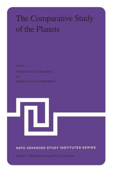 The Comparative Study of the Planets: Proceedings of the NATO Advanced Study Institute held at Vulcano (Aeolian Islands), Italy, September 14-25, 1981